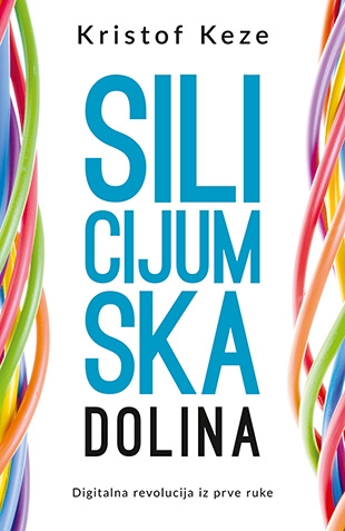 Silicijumska dolina – Digitalna revolucija iz prve ruke