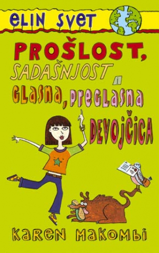 Prošlost, sadašnjost i glasna, preglasna devojčica