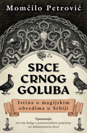 srce crnog goluba istina o magijskim obredima u srbiji laguna knjige