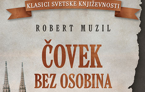 robert muzil i čovek bez osobina carski beč kao slika današnjice laguna knjige