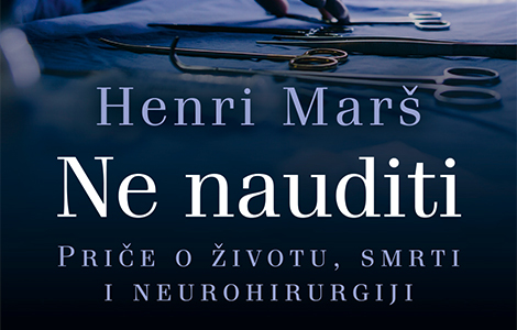  ne nauditi , priče o životu, smrti i neurohirurgiji, uskoro u prodaji laguna knjige