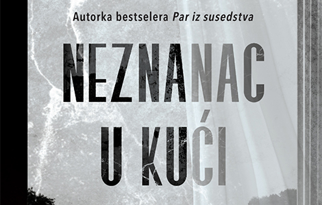  neznanac u kući novi psihološki triler od 6 oktobra u prodaji laguna knjige