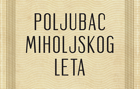  poljubac miholjskog leta milka štimca u prodaji od 4 oktobra laguna knjige