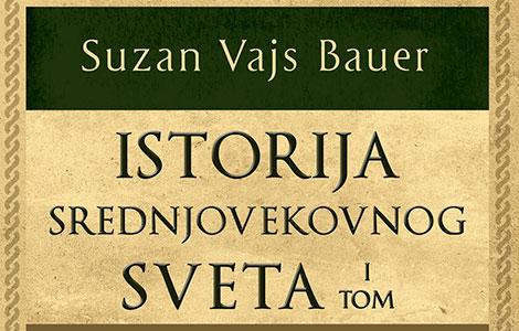 prvi tom istorije srednjovekovnog sveta suzan vajs bauer u knjižarama od 1 marta laguna knjige