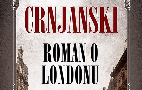  roman o londonu miloša crnjanskog u prodaji laguna knjige