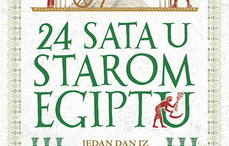 informativno i zabavno 24 sata u starom egiptu donalda p rajana u prodaji od 8 maja laguna knjige