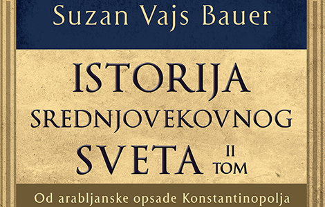 drugi tom istorije srednjovekovnog sveta suzan vajs bauer u prodaji od 14 juna laguna knjige