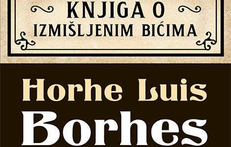 ilustrovana zbirka priča horhea luisa borhesa knjiga o izmišljenim bićima u knjižarama od 4 oktobra laguna knjige