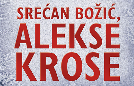 novi roman iz serijala o detektivu aleksu krosu srećan božić, alekse krose u prodaji od 8 oktobra laguna knjige