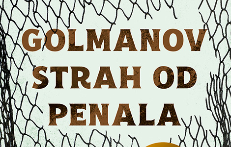  golmanov strah od penala nobelovca petera handkea u prodaji od 5 decembra laguna knjige