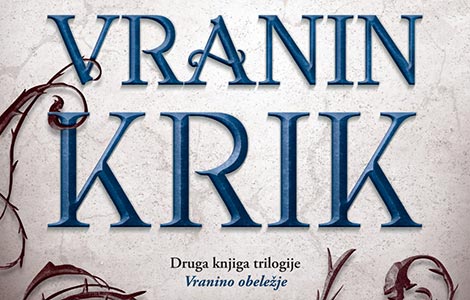 druga knjiga trilogije vranino obeležje vranin krik u prodaji od 19 marta laguna knjige