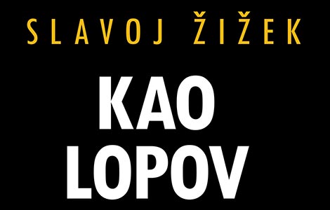 o radikalnim društvenim preokretima u novoj knjizi slavoja žižeka kao lopov usred bela dana  laguna knjige