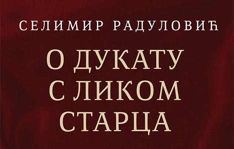 zbirka poezije o dukatu s likom starca selimira radulovića u prodaji od 11 juna laguna knjige