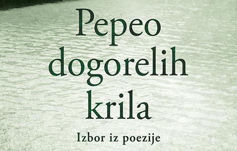 izbor iz poezije mike antića pepeo dogorelih krila u knjižarama od 11 juna laguna knjige