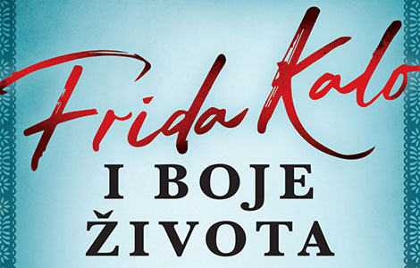 prikaz romana frida kalo i boje života karolin bernard laguna knjige