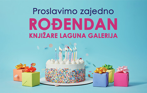 proslavimo zajedno rođendan knjižare laguna u tc galerija laguna knjige