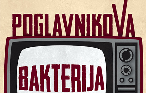 izvanredno parče najboljeg proznog štofa poglavnikova bakterija borisa dežulovića u prodaji od 30 oktobra laguna knjige