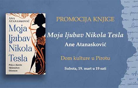 promocija romana moja ljubav nikola tesla u pirotu laguna knjige