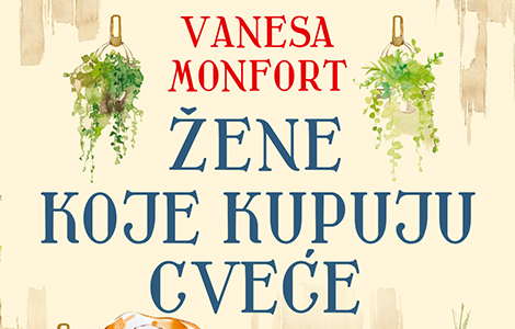 priča koja će vas nadahnuti i motivisati žene koje kupuju cveće vanese monfort u prodaji od 5 aprila laguna knjige