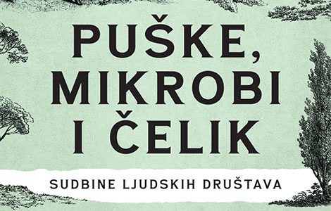  puške, mikrobi i čelik ili zašto afrikanci nisu kolonizovali evropu  laguna knjige