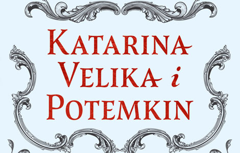  katarina velika i potemkin moć, ljubav i rusko carstvo od 22 marta u prodaji laguna knjige