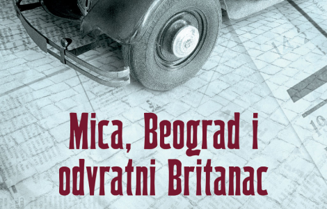 prikaz romana mica, beograd i odvratni britanac mistično satirična alternativna istorija beograda laguna knjige