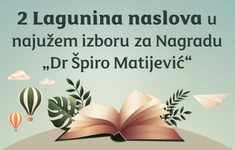 jovica aćin i branko anđić u najužem izboru za nagradu dr špiro matijević  laguna knjige