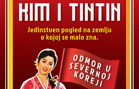  kim i tintin odmor u severnoj koreji kristijana ajzerta od ponedeljka u prodaji laguna knjige