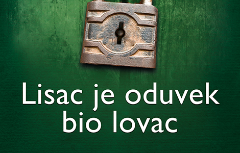 roman nobelovke herte miler lisac je oduvek bio lovac u prodaji od 12 juna laguna knjige