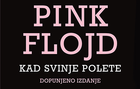 prikaz biografije benda pink flojd kad svinje polete  laguna knjige