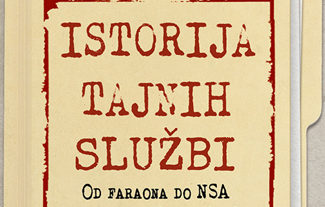 prikaz knjige istorija tajnih službi od faraona do nsa dok bude želje za političkom moći, postojaće špijunaža laguna knjige